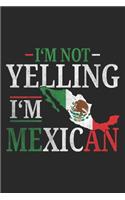 I'm Not Yelling I'm Mexican