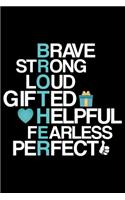 Brave Strong Loud Gifted Helpful Fearless Perfect