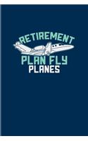 Retirement Plan Fly Planes: Aircraft 2020 Planner - Weekly & Monthly Pocket Calendar - 6x9 Softcover Organizer - For In Flying & Aviation Fans