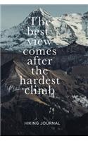 The Best View Comes After The Hardest Climb Hiking Journal: Blank Lined Motivational Gift Notebook For Hikers