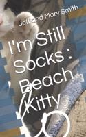 I'm Still Socks: Beach Kitty