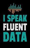 I speak Fluent Data