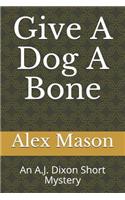Give a Dog a Bone