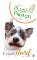 Bach- Blüten Therapie Für Den Hund