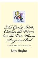 The Early Bird Catches the Worm But the Wise Worm Stays in Bed