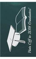 Hats Off to 2018 Graduates!: 6x9 Blank Graduation Notebook Journal for Grad Party Visitors - Best Wishes Guest Book, Comments for Newly Graduated or about to Graduate from Famil