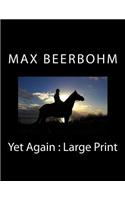 Yet Again: Large Print