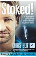 Stoked!: An inspiring story about courage, determination and the power of dreams