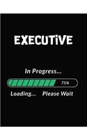 Executive in Progress Loading Please Wait