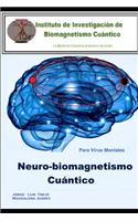 Neurobiomagnetismo Cuántico