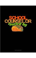 School Counselor Fueled by Tacos: Unruled Composition Book