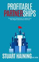 Profitable Partnerships: Practical Solutions to Help Pick the Right Business Partner(32 Bite-Sized Business Books)