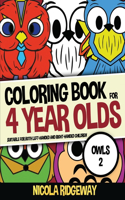 Coloring Book for 4 Year Olds (Owls 2): This book has 40 coloring pages. This book will assist young children to develop pen control and to exercise their fine motor skills(17 Coloring Books for Kids)