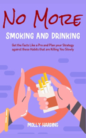 No More Smoking and Drinking