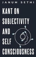 Kant on subjectivity and self-consciousness