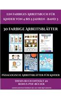 Pädagogische Arbeitsblätter für Kinder (Ein farbiges Arbeitsbuch für Kinder von 4 bis 5 Jahren - Band 3): 30 farbige Arbeitsblätter. Der Preis dieses Buches beinhaltet die Erlaubnis, 20 weitere Bücher der Reihe kostenlos im PDF-Format herunterzuladen(2 Pädagogische Arbeitsblätter Für Kinder (Ein Farbig)