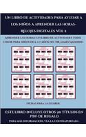 Fichas para la guarde (Un libro de actividades para ayudar a los niños a aprender las horas- Relojes digitales Vol 2): Este libro contiene 30 fichas con actividades a todo color para niños de 6 a 7 años(51 Fichas Para La Guarde)