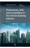 Performance, Risk and Competition in the Chinese Banking Industry (Chandos Asian Studies Series)