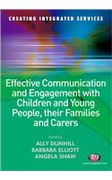 Effective Communication and Engagement with Children and Young People, Their Families and Carers