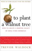 To Plant A Walnut Tree