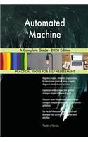 Automated Machine A Complete Guide - 2020 Edition