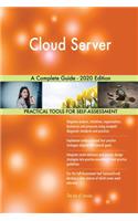 Cloud Server A Complete Guide - 2020 Edition