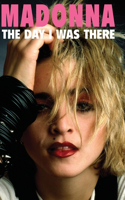Madonna The Day I Was There