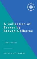 Collection of Essays by Steven Colborne