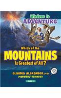 Windows to Adventure: Which of the Mountains Is Greatest of All?