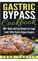 Gastric Bypass Cookbook: 100+ Quick and Easy Recipes for stage 1 and 2 After Gastric Bypass Surgery