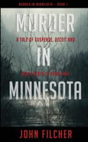 Murder in Minnesota: A Tale of Suspense, Deceit and Grisly Death in Prior Lake(1 City of Prior Lake)