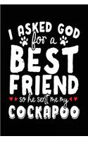 I Asked God For A Best Friend So He Sent Me My Cockapoo: Diary Journal Notebook (notebook, journal, diary)