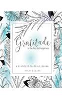 Gratitude Is the Key to Happiness: A Gratitude Coloring Journal