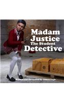 Madam Justice The Student Detective