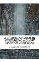 A Christmas Carol in Prose; Being a Ghost Story of Christmas