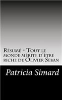 R?sum? - Tout Le Monde M?rite d'?tre Riche de Olivier Seban
