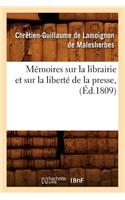 Mémoires Sur La Librairie Et Sur La Liberté de la Presse, (Éd.1809)
