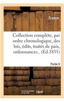 Collection Complète, Par Ordre Chronologique, Des Lois, Édits, Traités de Paix, Ordonnances..P.II