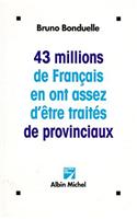 43 Millions de Francais En Ont Assez D'Etre Traites de Provinciaux
