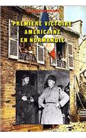 Premiere Victoire Americaine En Normandie