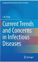 Current Trends and Concerns in Infectious Diseases