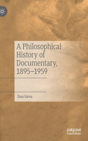 Philosophical History of Documentary, 1895-1959