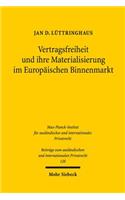 Vertragsfreiheit und ihre Materialisierung im Europaischen Binnenmarkt