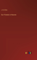 Our Friends in Heaven