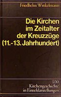 Kirchengeschichte in Einzeldarstellungen / Von Der Alten Kirche Bis Zum Hohen Mittelalter / Die Kirche Im Zeitalter Der Kreuzzuge