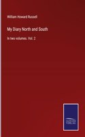 My Diary North and South: In two volumes. Vol. 2