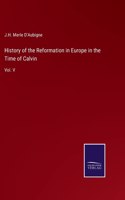 History of the Reformation in Europe in the Time of Calvin
