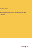 Beiträge zur pathologischen Anatomie des Tetanus