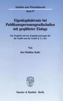 Eigenkapitalersatz Bei Publikumspersonengesellschaften Mit Gesplitteter Einlage: Ein Vergleich Mit Den Kapitalersatzregeln Fur Die Gmbh Und Die Gmbh & Co. Kg