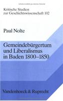 Gemeindeburgertum Und Liberalismus in Baden, 1800-1850